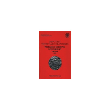 Deputaci Trybunału Głównego Wielkiego Księstwa Litewskiego 1582-1696