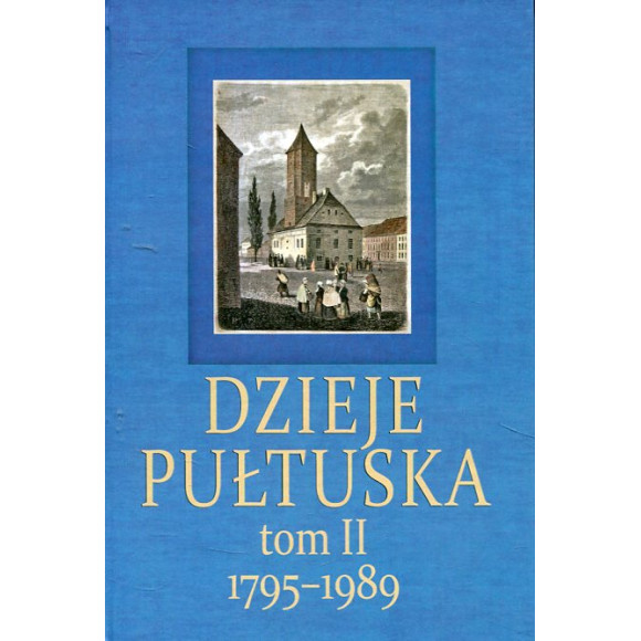 Dzieje Pułtuska. Tom II 1795-989