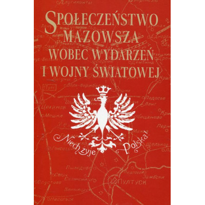 Społeczeństwo Mazowsza wobec wydarzeń I wojny światowej