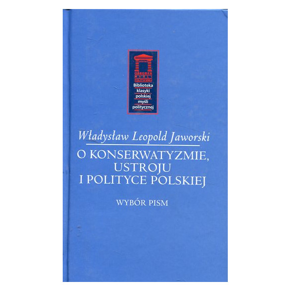 O konserwatyzmie, ustroju i polityce polskiej