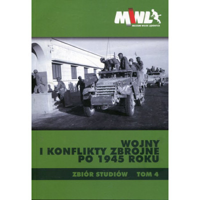 Wojny i konflikty zbrojne po 1945 roku tom 4