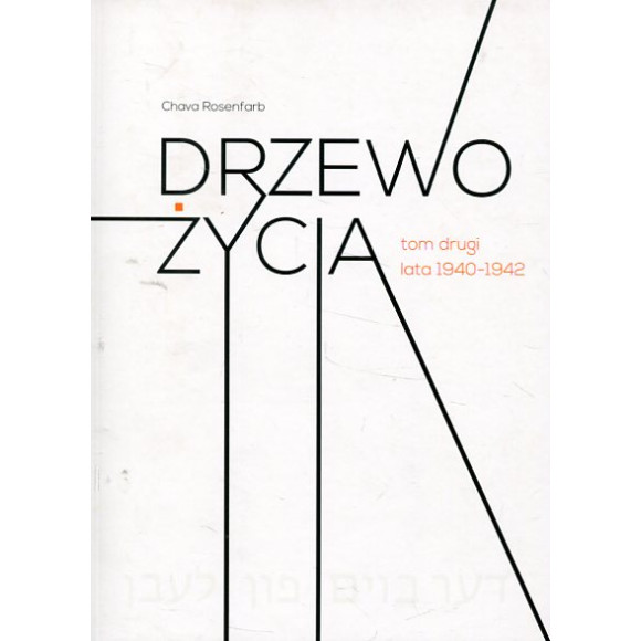 Drzewo życia Tom II Lata 1940-1942