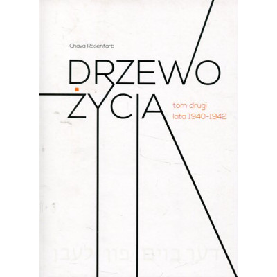 Drzewo życia Tom II Lata 1940-1942