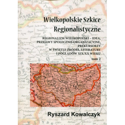 Wielkopolskie Szkice Regionalistyczne Tom 2