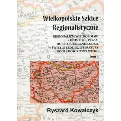 Wielkopolskie Szkice Regionalistyczne Tom 4