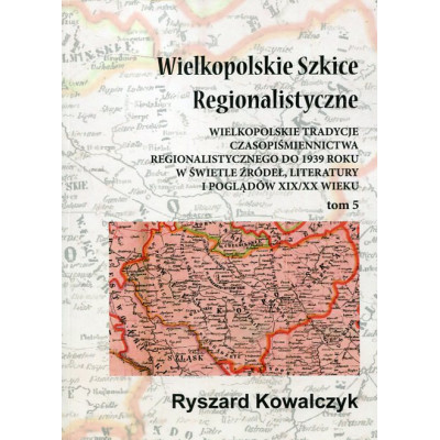 Wielkopolskie Szkice Regionalistyczne Tom 5