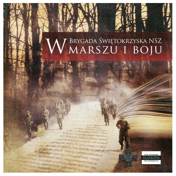 W marszu i boju Brygada Świętokrzyska NSZ