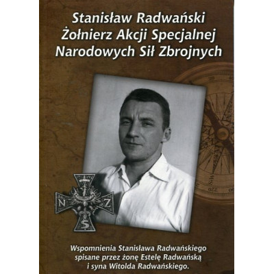 Stanisław Radwański - żołnierz Akcji Specjalnej Narodowych Sił Zbrojnych
