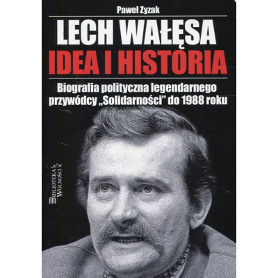 Lech Wałęsa Idea i historia