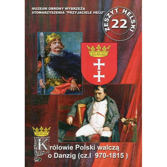 Królowie Polski walczą o Danzig (cz.I 970-1815)