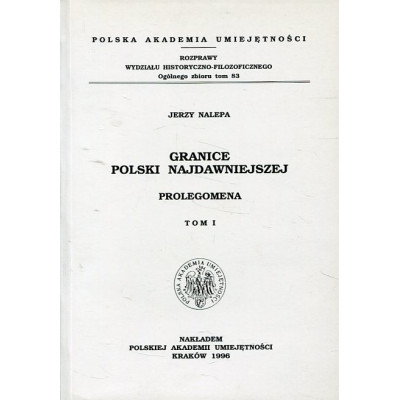Granice Polski najdawniejszej Prologomena tom 1