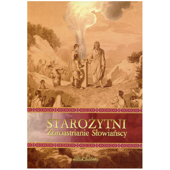 Starożytni Zoroastrianie Słowiańscy