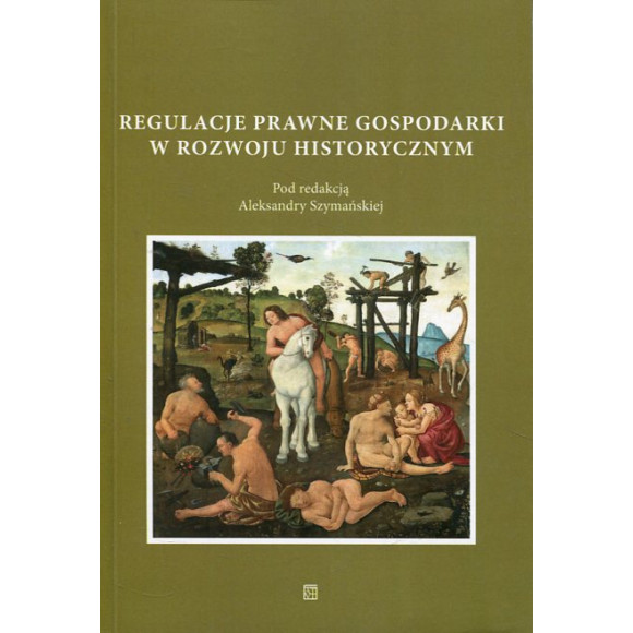 Regulacje prawne gospodarki w rozwoju historycznym