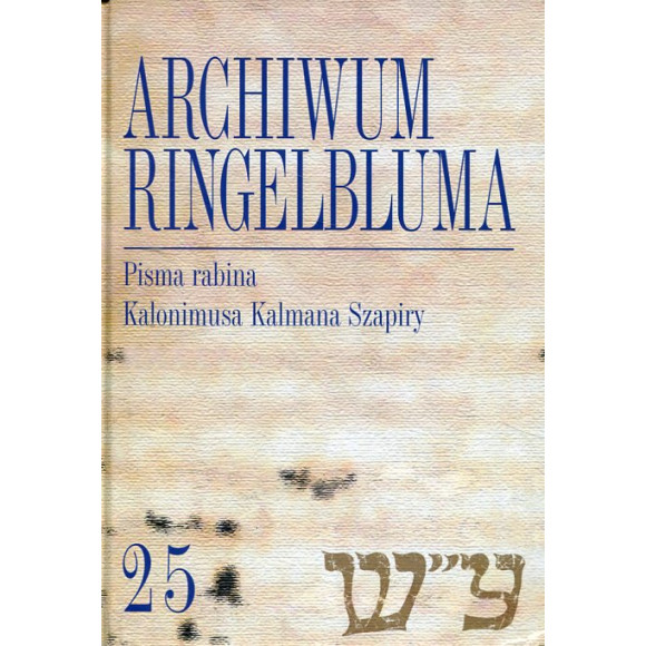 Archiwum Ringelbluma. Konspiracyjne Archiwum Getta Warszawy, t. 25