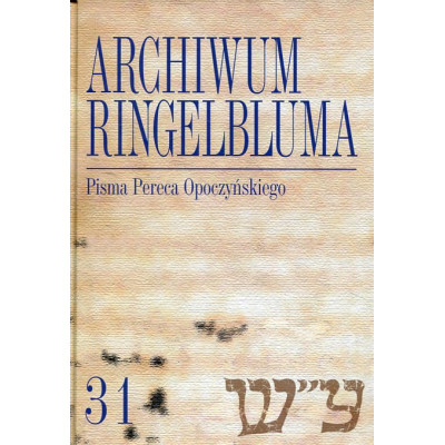 Archiwum Ringelbluma. Konspiracyjne Archiwum Getta Warszawy, t. 31