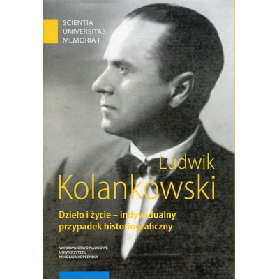 Ludwik Kolankowski Dzieło i życie