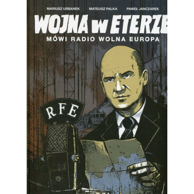 Wojna w eterze Mówi Radio Wolna Europa