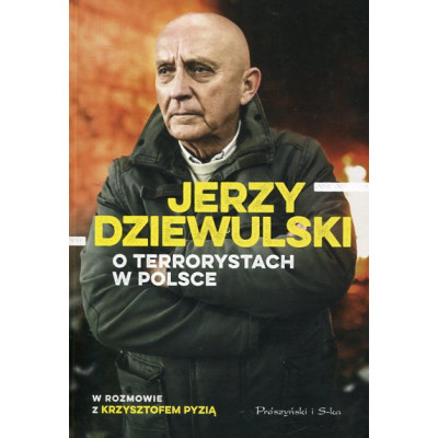 Jerzy Dziewulski o terrorystach w Polsce
