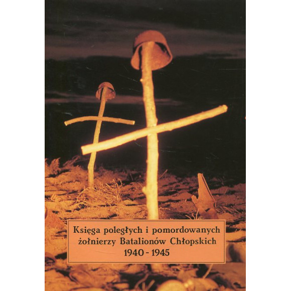 Księga poległych i pomordowanych żołnierzy Batalionów Chłopskich