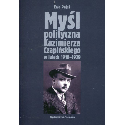Myśl polityczna Kazimierza Czapińskiego w latach 1918-1939