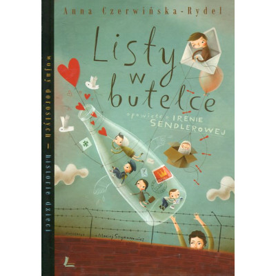 Listy w butelce opowieść o Irenie Sendlerowej