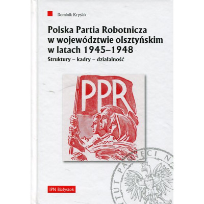 Polska Partia Robotnicza w województwie olsztyńskim w latach 1945–1948