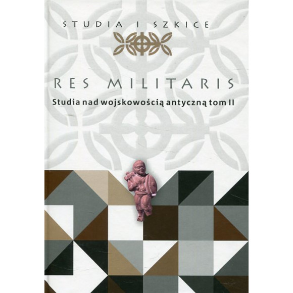 Res Militaris. Studia nad wojskowością antyczną t. 2