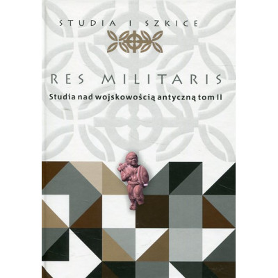Res Militaris. Studia nad wojskowością antyczną t. 2