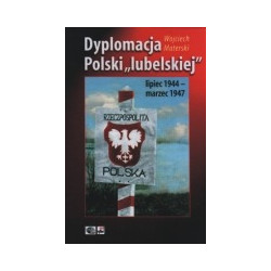 Dyplomacja Polski lubelskiej lipiec 1944 - marzec 1947