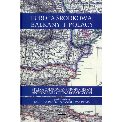 Europa Środkowa, Bałkany i Polacy