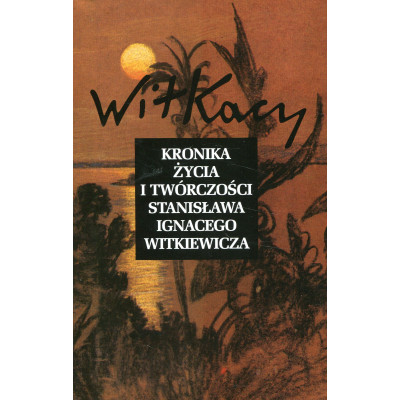 Kronika życia i twórczości Stanisława Ignacego Witkiewicza