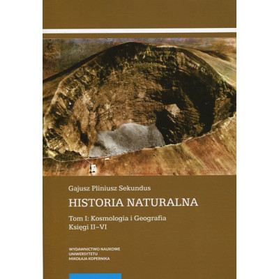 Historia naturalna. Tom I: Kosmologia i Geografia