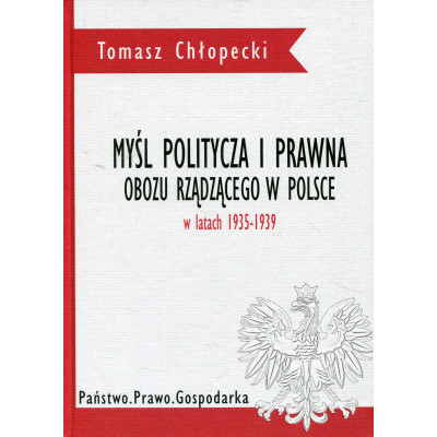 Myśl polityczna i prawna obozu rządzącego w Polsce w latach 1935-1939