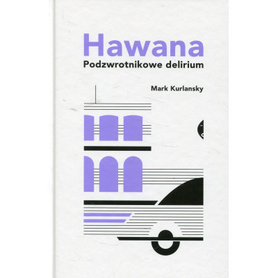 Hawana. Podzwrotnikowe delirium