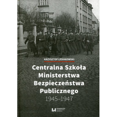 Centralna Szkoła Ministerstwa Bezpieczeństwa Publicznego 1945–1947