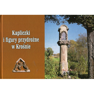 Kapliczki i figury przydrożne w Krośnie