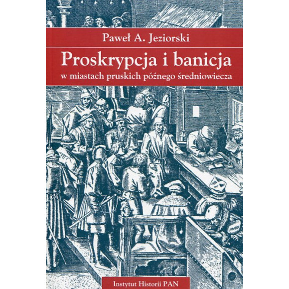 Proskrypcja i banicja w miastach pruskich późnego średniowiecza