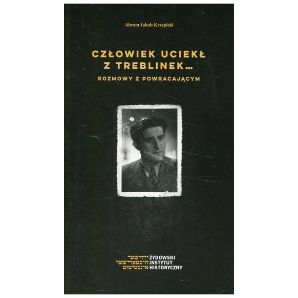 Człowiek uciekł z Treblinki