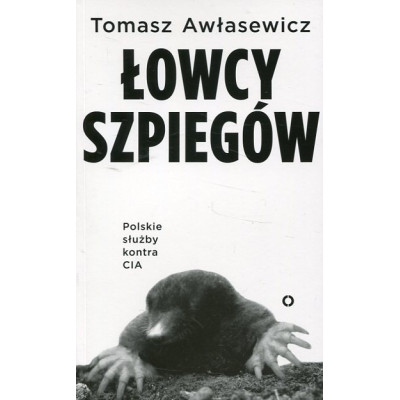 Łowcy szpiegów. Polskie służby kontra CIA