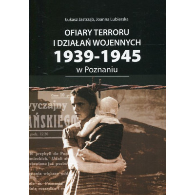 Ofiary terroru i działań wojennych 1939-1945 w Poznaniu