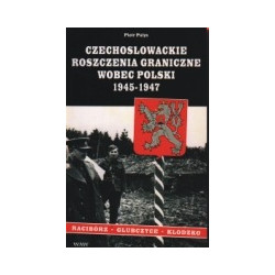 Czechosłowackie roszczenia graniczne wobec Polski 1945-1947