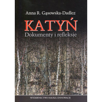 Katyń. Dokumenty i refleksje