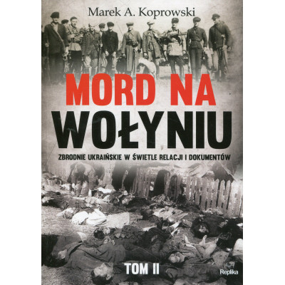 Mord na Wołyniu. Tom 2