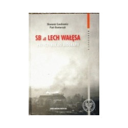 SB a Lech Wałęsa. Przyczynek do biografii