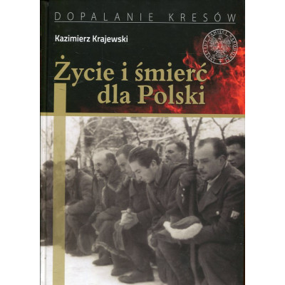 Życie i śmierć dla Polski