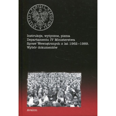 Instrukcje, wytyczne, pisma Departamentu IV Ministerstwa Spraw Wewnętrznych z lat 1962-1989