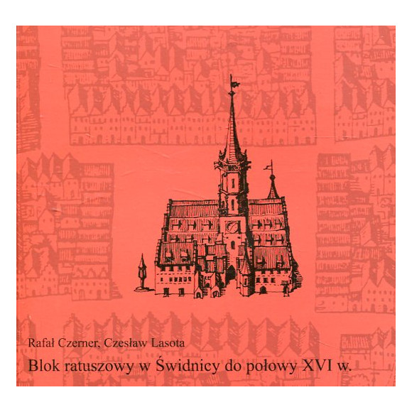 Blok ratuszowy w Świdnicy do połowy XVI w.