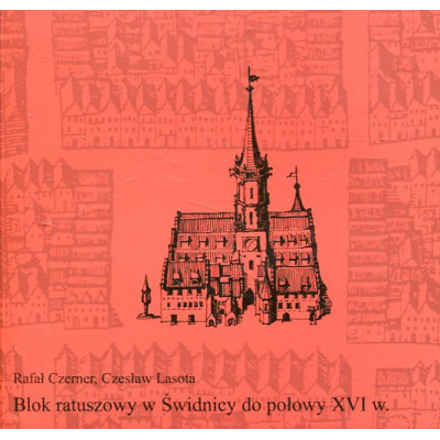 Blok ratuszowy w Świdnicy do połowy XVI w.