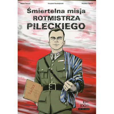Śmiertelna misja rotmistrza Pileckiego