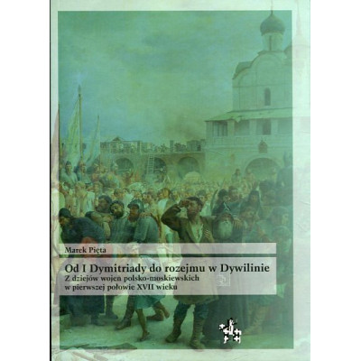 Od I Dymitriady do rozejmu w Dywilinie